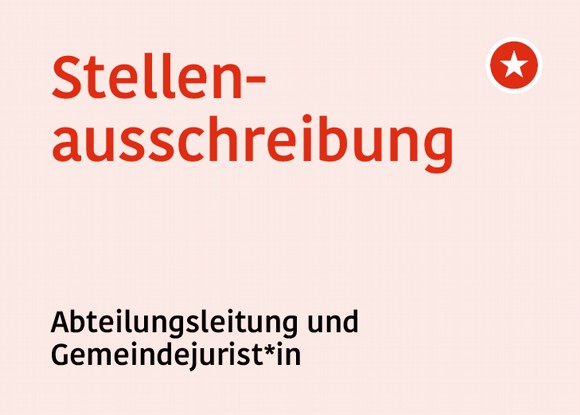 Stellenausschreibung Abteilungsleitung und Gemeindejurist*in