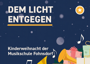 Dem Licht entgegen - Kinderweihnacht der Musikschule Fohnsdorf