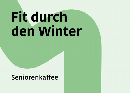 Seniorenkaffee - Fit durch den Winter