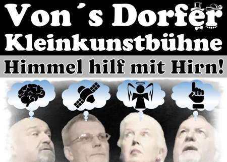 Von's Dorfers Kleinkunstbühne: Himmel hilf mit Hirn